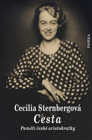 Kniha: Cesta - Paměti české aristokratky - 2. vydanie - Cecilia Sternbergová