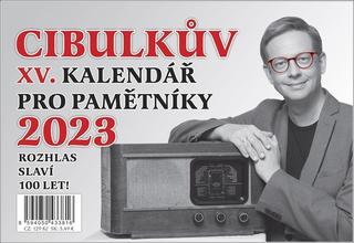 Kalendár stolný: Cibulkův XV. kalendář pro pamětníky 2023 - Rozhlas slaví 1000 let - 1. vydanie - Aleš Cibulka