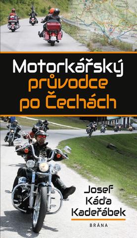 Kniha: Motorkářský průvodce po Čechách - 2. vydanie - Josef Káďa Kadeřábek