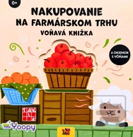 Leporelo: Nakupovanie na farmárskom trhu - voňavá knižka - 1. vydanie