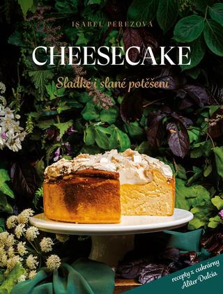 Kniha: Cheesecake - Sladké potěšení - 1. vydanie - Isabel Pérezová