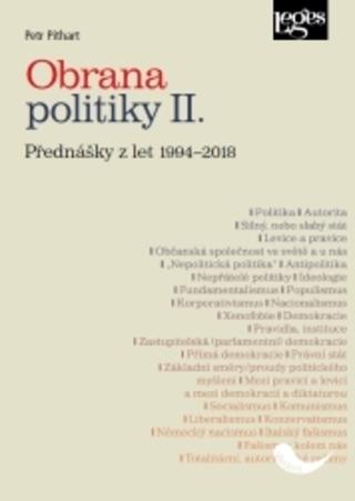 Kniha: Obrana politiky II.Přednášky z let 1994-2018 - Přednášky z let 1994-2018 - 1. vydanie - Petr Pithart