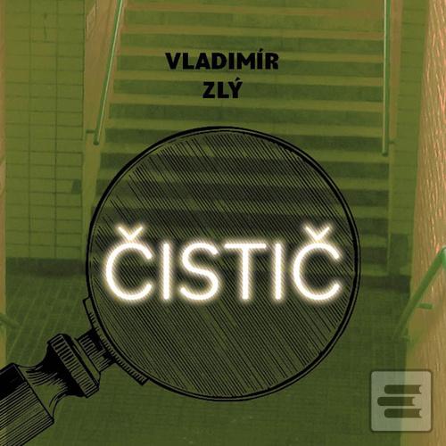 Čistič (Vladimír Zlý; Gustav Hašek)