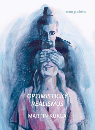 Kniha: Optimistický realismus - 1. vydanie - Martin Kukla