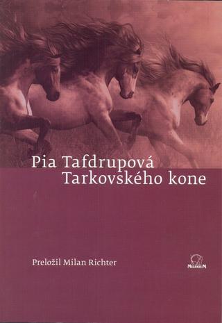 Kniha: Tarkovského kone - 1. vydanie - Pia Tafdrupová