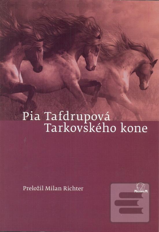 Kniha: Tarkovského kone - 1. vydanie - Pia Tafdrupová