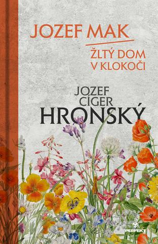 Kniha: Jozef Mak Žltý dom v Klokoči - 1. vydanie - Jozef Cíger Hronský
