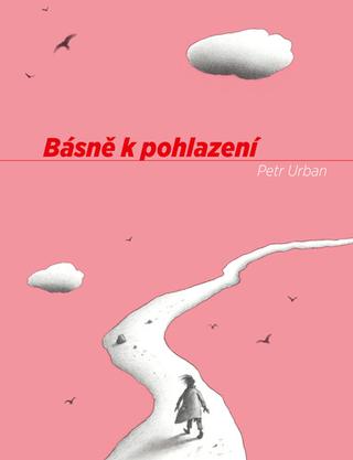 Kniha: Básně k pohlazení - 1. vydanie - Petr Urban