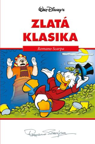 Kniha: Disney Zlatá klasika Romano Scarpa - 1. vydanie - Romano Scarpa, Walt Disney