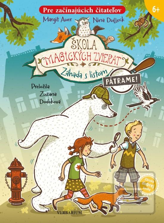 Kniha: Škola magických zvierat - Pátrame! -1. diel: Záhada s listom - 1. vydanie - Margit Auerová