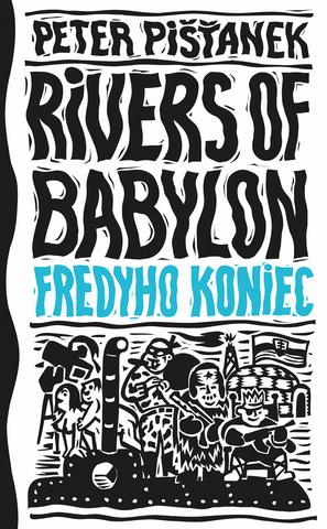 Kniha: Fredyho koniec - Rivers of Babylon 3 - Peter Pišťanek