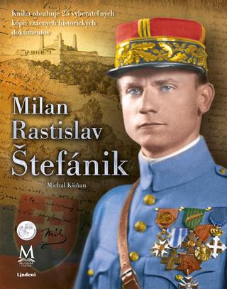 Kniha: Milan Rastislav Štefánik - 2. vydanie - Michal Kšiňan