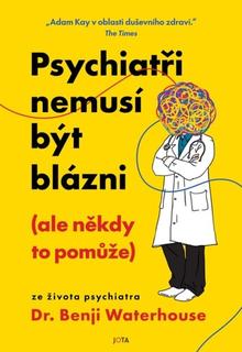 Kniha: Psychiatři nemusí být blázni - (ale někdy to pomůže) - Benji Waterhouse