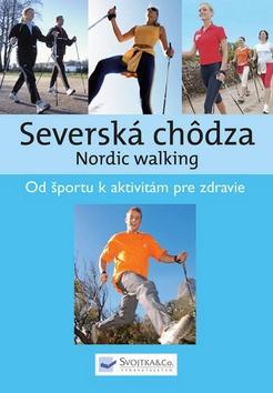 Kniha: Severská chôdza - Nordic walking - Kolektív