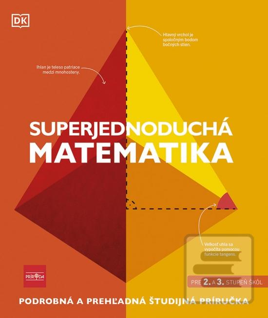 Kniha: Superjednoduchá matematika - Pre 2. a 3. stupeň škol - 1. vydanie