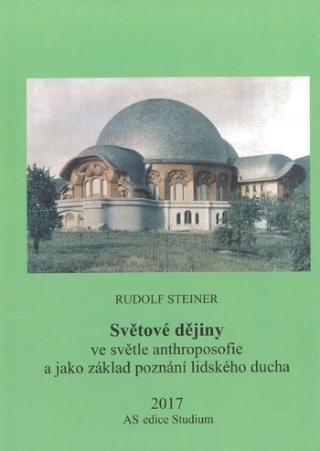 Kniha: Světové dějiny ve světle anthroposofie - a jako základ poznání lidského ducha - Rudolf Steiner