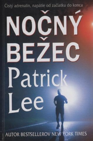 Kniha: Nočný bežec - Čistý adrenalín, napätie od začiatku do konca - Patrick Lee