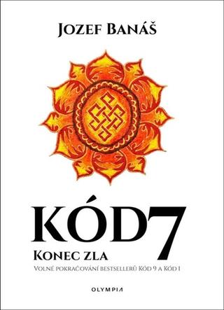 Kniha: Kód 7 - Konec zla - 1. vydanie - Jozef Banáš