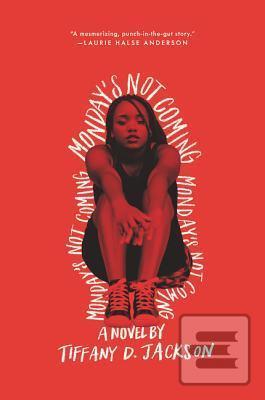 Monday´s Not Coming (Tiffany D. Jackson)