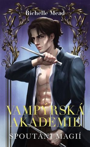 Kniha: Vampýrská akademie 5 Spoutáni magií - 1. vydanie - Richelle Mead