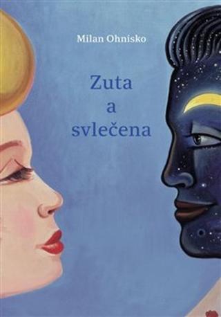Kniha: Zuta a svlečena - Milan Ohnisko