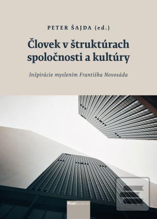 Kniha: Človek v štruktúrach spoločnosti a kultúry - Inšpirácie myslením - Peter Šajda