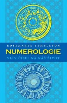 Kniha: Numerologie - Vliv čísel na náš život - 1. vydanie - Rosemaree Templeton
