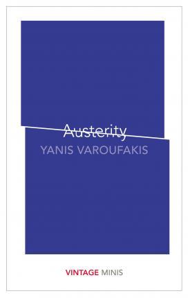 Kniha: Austerity: Vintage Minis - 1. vydanie - Yanis Varoufakis