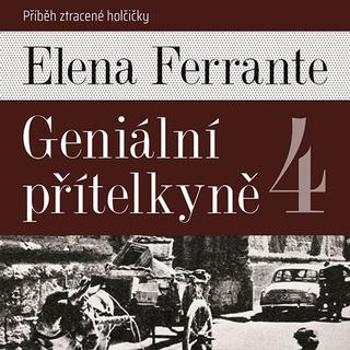 Médium CD: Geniální přítelkyně 4 - Příběh ztracené holčičky - Elena Ferrante; Taťjana Medvecká