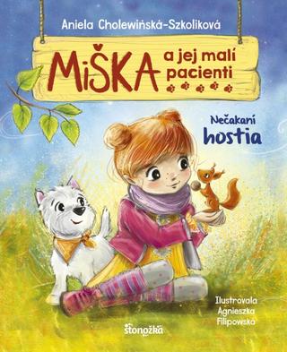 Kniha: Miška a jej malí pacienti 2: Neočakávaní hostia - 1. vydanie - Aniela Cholewinska-Szkoliková