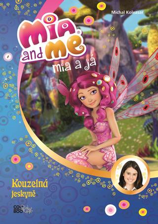 Kniha: Mia a já: Kouzelná jeskyně - 1. vydanie - nemá autora