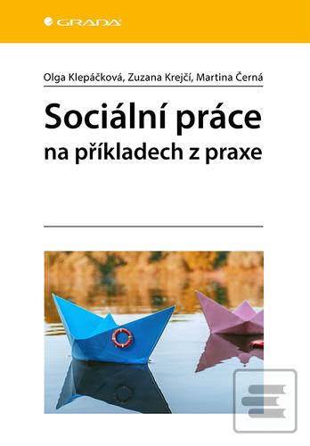 Sociální práce na příkla… (Zuzana Krejčí; Martina Černá; Olga Klepáčková)