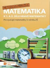 Kniha: Hravá matematika 3 - metodická příručka - 1. vydanie