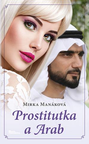 Kniha: Prostitutka a Arab - 1. vydanie - Mirka Manáková
