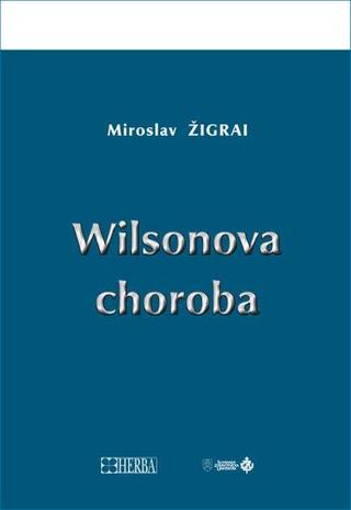 Kniha: Wilsonova choroba - Miroslav Žigrai
