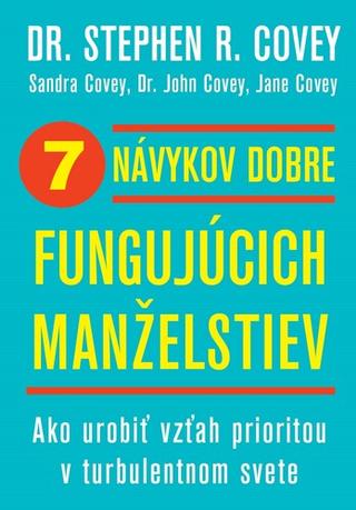 Kniha: 7 návykov dobre fungujúcich manželstiev - Ako urobiť vzťah prioritou v turbulentnom svete - Stephen R. Covey