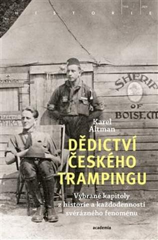 Kniha: Dědictví českého trampingu - Vybrané kapitoly z historie a každodennosti svérázného fenoménu - 1. vydanie - Karel Altman