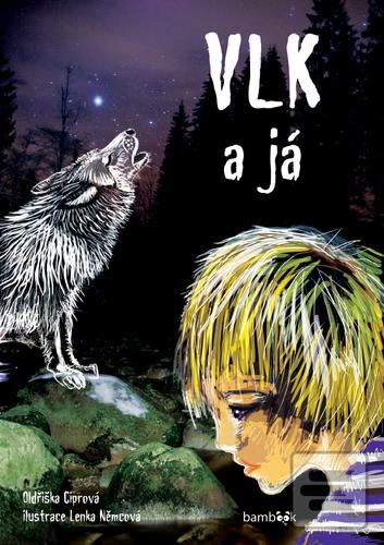 Kniha: Vlk a já - 1. vydanie - Oldřiška Ciprová