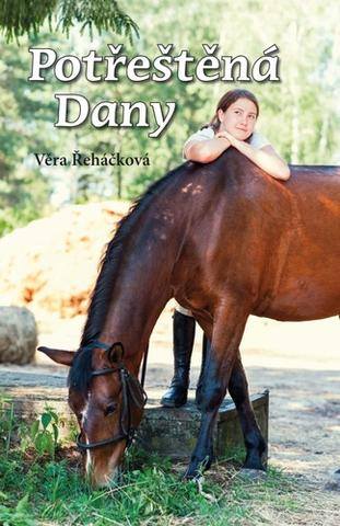 Kniha: Potřeštěná Dany - 1. vydanie - Věra Řeháčková