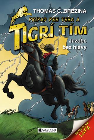 Kniha: Tigrí tím - Jazdec bez hlavy - 2. vydanie - Thomas C. Brezina