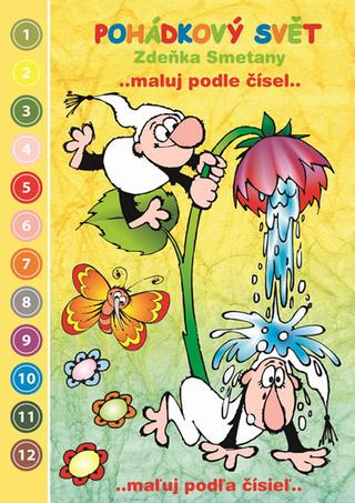 Doplnk. tovar: Pohádkový svět Zdeňka Smetany ...maluj podle čísel... - 1. vydanie - Zdeněk Smetana