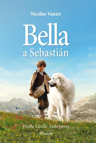 Kniha: Bella a Sebastián - Nicolas Vanier