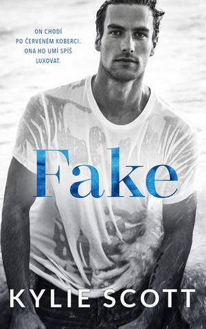 Kniha: Fake - Fake - 1. vydanie - Kylie Scott