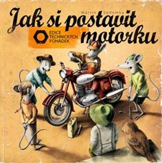 Kniha: Jak si postavit motorku - Martin Sodomka