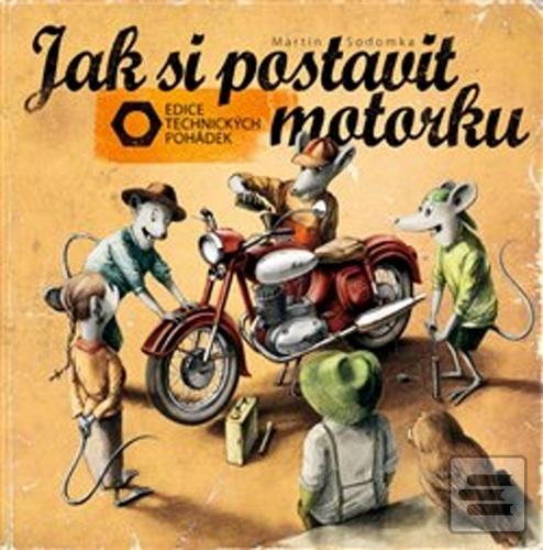 Kniha: Jak si postavit motorku - Martin Sodomka