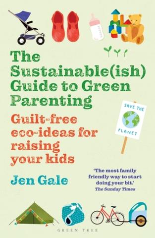 Kniha: The Sustainable(ish) Guide to Green Parenting