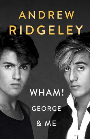 Kniha: Wham! George & Me