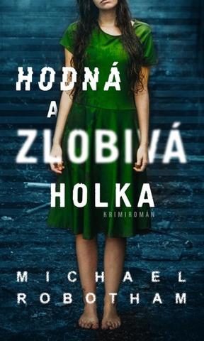 Kniha: Hodná a zlobivá hoka - Michael Robotham