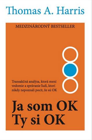 Kniha: Ja som OK - Ty si OK - Thomas A. Harris