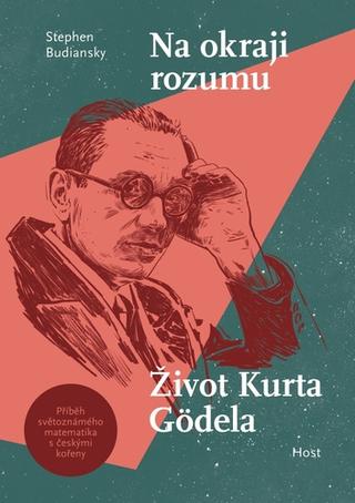 Kniha: Na okraji rozumu - Život Kurta Gödela - 1. vydanie - Stephen Budiansky